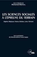 Les sciences sociales à l'épreuve du terrain, Algérie, Belgique, France, Québec, Laos, Vietnam
