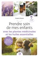 Prendre soin de mes enfants avec les plantes médicinales et les huiles essentielles, Pour une utilisation sûre et efficace