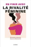 En finir avec la rivalité féminine