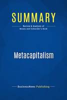Summary: Metacapitalism, Review and Analysis of Means and Schneider's Book