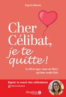 Cher célibat, je te quitte!, Le livre que vous ne lirez q'une seule fois