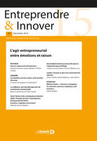 Entreprendre & Innover 2016/2 - 29 - L'agir entrepreneurial, entre émotions et raison