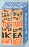 The Extraordinary Journey of The Fakir Who Got Trapped in An Ikea Wardrobe*