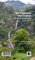 La Colombie Vers La Paix, Rencontre et réflexions sur le terrain