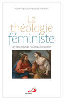 La théologie féministe: Un lieu pour de nouveaux possibles [Paperback] Hanquez-Maincent, Marie-Françoise