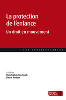 La protection de l'enfance (4e éd.), Un droit en mouvement