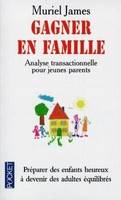 Gagner en famille, analyse transactionnelle pour jeunes parents