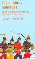 Les empires nomades de la Mongolie au Danube Ve-IVe siècles av. J.-C.-XVe-XVIe siècles ap. J.-C., Ve-IVe siècles av. J.-C.-XVe-XVIe siècles ap. J.-C.