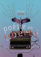 Poésie en liberté, concours international de poésie en langue française pour les lycéens et étudiants via Internet, 2008