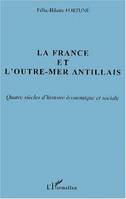 La France et l'outre-mer antillais, Quatre siècles d'histoire économique et sociale