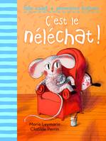 C'est le néléchat !