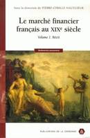 Le marché financier français au XIXe siècle, Récit, Volume 1, Récit