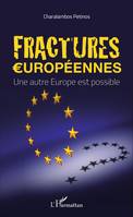 Fractures européennes, Une autre Europe est possible