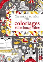 Coloriages villes imaginaires, Tableaux à colorier