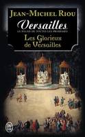 Versailles, le palais de toutes les promesses, Les glorieux de Versailles (1679-1682)