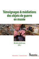 Témoignages et médiations des objets de guerre en musée