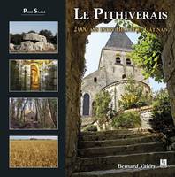 Pithiverais (Le), 2000 ans entre Beauce et Gâtinais