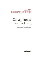 On a marché sur la Terre - Journal d'un militant