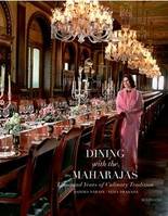 Dining with the Maharajas /anglais