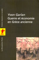 GUERRE ET ECONOMIE EN GRECE ANCIENNE