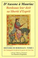 D'ausone à Mauriac - Histoire de Bordeaux, De l'Antiquité à la fin de la guerre de Cent Ans