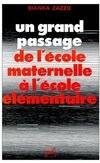 Un grand passage : de l'école maternelle à l'école élémentaire, de l'école maternelle à l'école élémentaire