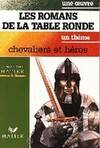 [1], [Texte], Les Romans de la Table ronde + Compléments pédagogiques