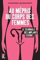 Au mépris du corps des femmes, Le scandale des implants Essure