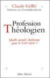 Profession théologien: Quelle pensée chrétienne pour le XXIe siècle, quelle pensée chrétienne pour le XXIe siècle ?