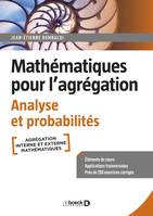 Mathématiques pour l'agrégation. Analyse et probabilités, Cours, exercices et problèmes corrigés