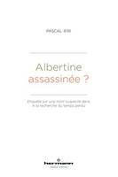 Albertine assassinée ?, Enquête sur une mort suspecte dans À la recherche du temps perdu