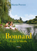 Bonnard, Pierre et Marthe