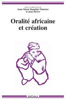Oralité africaine et création, Actes du colloque de l'isola, 10-12 juillet 2002, [tenu à l'université de savoie, chambéry]