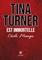 Tina Turner est immortelle