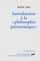 Introduction à la « philosophie présocratique »