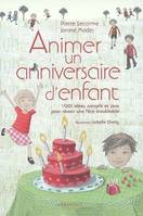 Animer un anniversaire d'enfants (Edition cartonnée)