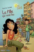 Cap soleil, La fille qui rend fou