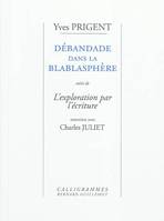 Débandade dans la blablasphère / la vérité en rade