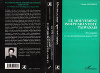 Le mouvement indépendantiste taiwanais, Ses origines et son développement depuis 1945