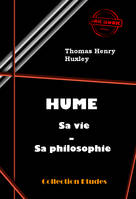 Hume : sa vie, sa philosophie [édition intégrale revue et mise à jour], édition intégrale