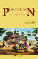 Puerto Limon (Costa Rica), Formes y practicas de auto/representacion. Apuestas imaginarias y politicas