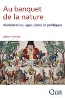 Au banquet de la nature, Alimentation, agriculture et politiques