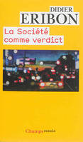 La société comme verdict, Classes, identités, trajectoires