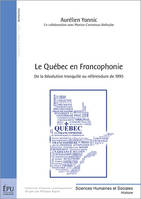 Le Québec en francophonie - de la révolution tranquille au référendum de 1995