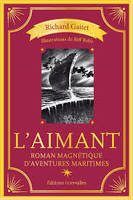 L'aimant, Roman magnétique d'aventures maritimes