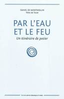 Par l'eau et le feu, Un itinéraire de potier