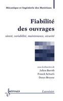 Fiabilité des ouvrages (traité MIM), Sûreté, variabilité, maintenance, sécurité