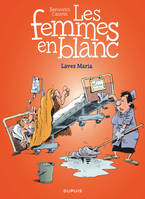 Les Femmes en blanc ., 34, Les femmes en blanc - Tome 34 - Lavez Maria