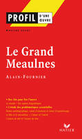Profil - Alain-Fournier : Le Grand Meaulnes, analyse littéraire de l'oeuvre