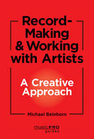 RECORD-MAKING & WORKING WITH ARTISTS LIVRE SUR LA MUSIQUE